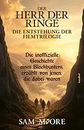 E-Book (epub) DER HERR DER RINGE - Die Entstehung der Filmtrilogie von Sam Moore