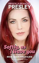 Kartonierter Einband Softly, As I Leave You von Priscilla Presley Beaulieu, Mary Jane Ross