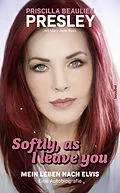 E-Book (epub) Softly, As I Leave You von Priscilla Presley Beaulieu, Mary Jane Ross
