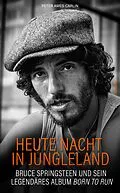 E-Book (epub) Heute Nacht in Jungleland von Peter Ames Carlin