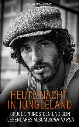 E-Book (epub) Heute Nacht in Jungleland von Peter Ames Carlin