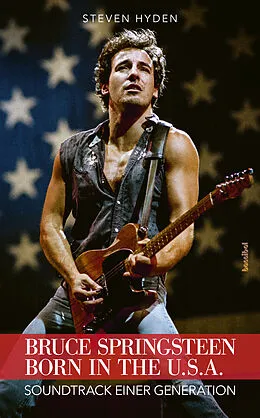 E-Book (epub) Bruce Springsteen - Born In The U.S.A. von Steven Hyden