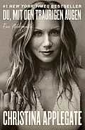 E-Book (epub) Du mit den traurigen Augen von Christina Applegate
