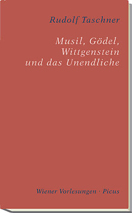 Fester Einband Musil, Gödel, Wittgenstein und das Unendliche von Rudolf Taschner