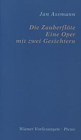 Fester Einband Die Zauberflöte. Eine Oper mit zwei Gesichtern von Jan Assmann