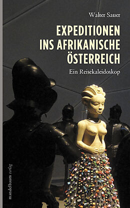 Fester Einband Expeditionen ins afrikanische Österreich von Walter Sauer