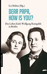 Kartonierter Einband Dear Papa, how is you? von Erich W. Korngold