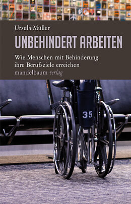 Kartonierter Einband Unbehindert arbeiten von Ursula Müller