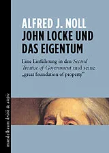 Kartonierter Einband John Locke und das Eigentum von Alfred J. Noll