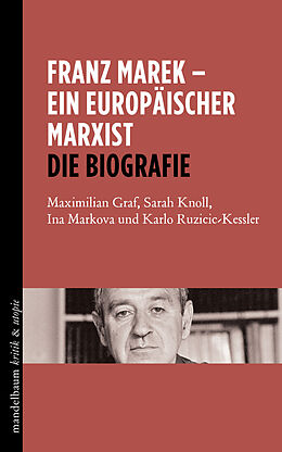 Paperback Franz Marek - Ein europäischer Marxist von Maximilian Graf, Sarah Knoll, Ina Markova