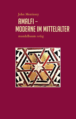 Kartonierter Einband Amalfi  Moderne im Mittelalter von John Morrissey