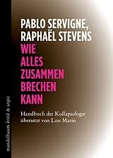 Buch Wie alles zusammenbrechen kann von Pablo Servigne, Raphaël Stevens