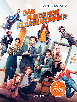 Fester Einband Das fliegende Klassenzimmer: Die Buchvorlage zum Film von Erich Kästner