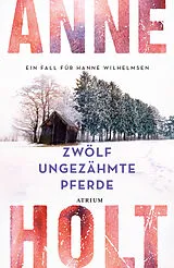 Fester Einband Zwölf ungezähmte Pferde von Anne Holt