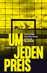 Fester Einband Um jeden Preis von Maximilian Ferreira Cress, Bernd Blaschke