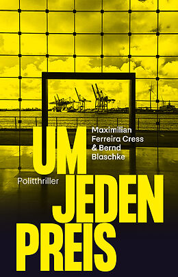 Fester Einband Um jeden Preis von Maximilian Ferreira Cress, Bernd Blaschke