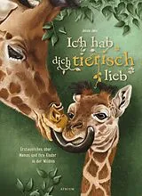 Fester Einband Ich hab dich tierisch lieb von Jessie Jans