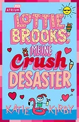 Fester Einband Lottie Brooks: Meine Crush-Desaster von Katie Kirby