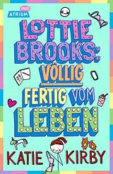Fester Einband Lottie Brooks: Völlig fertig vom Leben von Katie Kirby