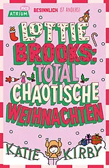 Fester Einband Lottie Brooks: Total chaotische Weihnachten von Katie Kirby