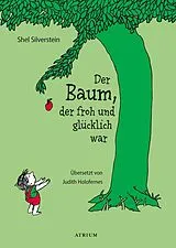Fester Einband Der Baum, der froh und glücklich war von Shel Silverstein