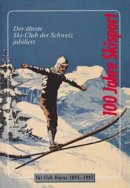 Kartonierter Einband 100 Jahre Skisport von Werner Tschappu