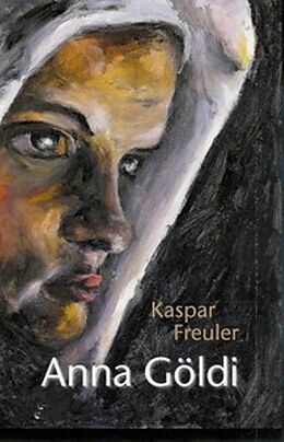 Fester Einband Anna Göldi von Kaspar Freuler