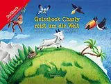Fester Einband Geissbock Charly reist um die Welt von Roger Rhyner