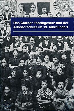 Fester Einband Das Glarnerfabrikgesetz und der Arbeiterschutz im 19. Jahrhundert von Susanne Peter-Kubli