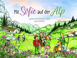 Fester Einband Mit Sofie auf der Alp von Salome Siegenthaler Lüthi