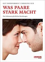Fester Einband Was Paare stark macht von Guy Bodenmann, Caroline Fux