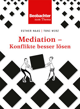 E-Book (epub) Mediation - Konflikte besser lösen von Esther Haas, Toni Wirz