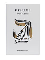 Fester Einband D Psalme - bärndütsch von Hans Bietenhard, Ruth Bietenhard, Benedikt Bietenhard