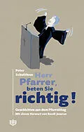 E-Book (epub) Herr Pfarrer, beten Sie richtig! von Peter Schulthess