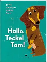 Fester Einband Hallo, Teckel Tom! von Bette Westera