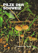Fester Einband Pilze der Schweiz 04. Blätterpilze 2. Teil von 
