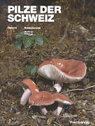 Fester Einband Pilze der Schweiz 06. Russulaceae - Milchlinge - Täublinge von Fred Kränzlin