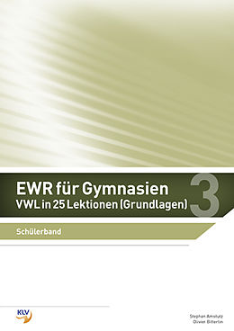 Kartonierter Einband EWR für Gymnasien 03. VWL in 25 Lektionen (Grundlagen) von Stephan Amstutz, Olivier Bitterlin