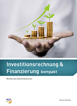 Kartonierter Einband Investitionsrechnung &amp; Finanzierung kompakt von Thomas Stillhart