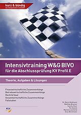 Kartonierter Einband Intensivtraining W&amp;G BIVO für die Abschlussprüfung KV Profil E von Henry Goldmann, Matthias Brunner, Sascha Gloor