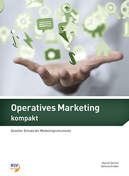Kartonierter Einband Operatives Marketing kompakt von Bettina Graber, Daniel Steiner