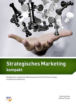 Kartonierter Einband Strategisches Marketing kompakt von Bettina Graber, Rosella Toscano