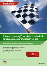 Kartonierter Einband Intensivtraining Französisch mündlich für die Abschlussprüfung KV Profil B/E von Katja Mettler