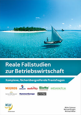 Kartonierter Einband Reale Fallstudien zur Betriebswirtschaft von Mirko Galasso, Michael Broglin, Michael Meier