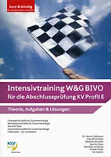 Kartonierter Einband Intensivtraining W&G BIVO für die Abschlussprüfung KV Profil E von Dr. Henry Goldmann, Elias Birchmeier, Mariella Leonforte