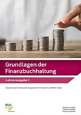 Kartonierter Einband Grundlagen der Finanzbuchhaltung von Barbara Kampfer, Hannes Kampfer, Thomas Schwizer