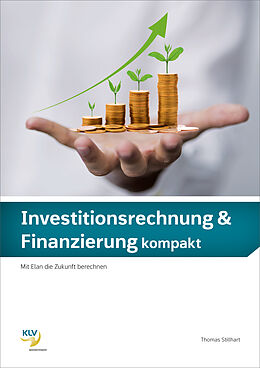 Kartonierter Einband Investitionsrechnung &amp; Finanzierung kompakt von Thomas Stillhart