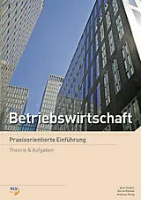 Kartonierter Einband Betriebswirtschaft Praxisorientierte Einführung von Martin Keller, David Kobler, Andreas König