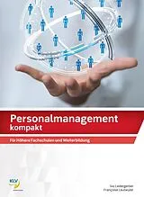 Kartonierter Einband Personalmanagement kompakt von Ivo Ledergerber, Françoise Leutwyler