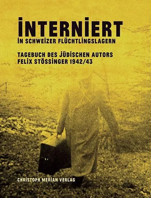 Interniert in Schweizer Flüchtlingslagern